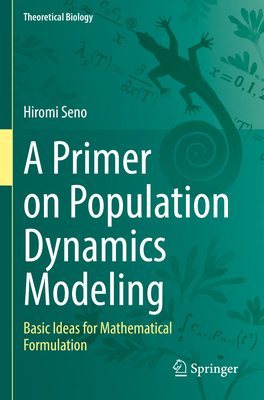 A Primer on Population Dynamics Modeling: Basic... 9811960186 Book Cover