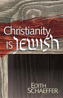 Christianity Is Jewish B004V1RGFQ Book Cover