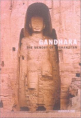 Gandhara: The Memory of Afghanistan 2843232945 Book Cover