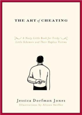 The Art of Cheating: A Nasty Little Book for Tr... 1416549137 Book Cover