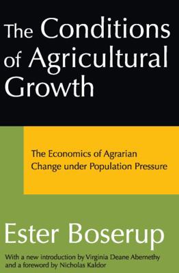 The Conditions of Agricultural Growth: The Econ... 020230793X Book Cover