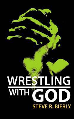 Wrestling With God 1519102801 Book Cover
