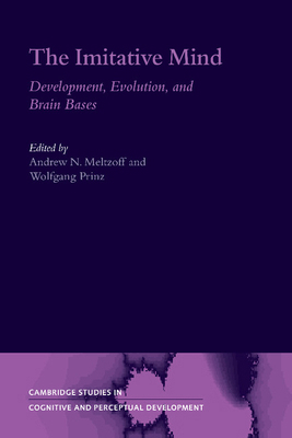 The Imitative Mind: Development, Evolution and ... 1107403278 Book Cover