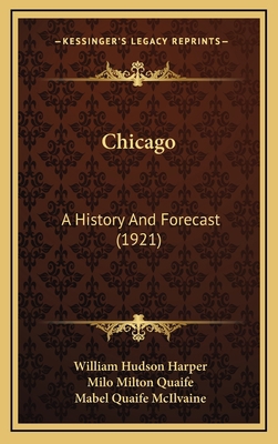 Chicago: A History And Forecast (1921) 116429945X Book Cover
