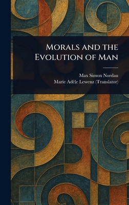 Morals and the Evolution of Man 102327874X Book Cover