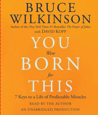 You Were Born for This: 7 Keys to a Life of Pre... 0307577287 Book Cover