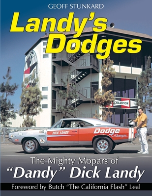 Landy's Dodges: The Mighty Mopars of "Dandy" Di... 1613258526 Book Cover