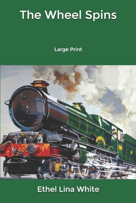 The Wheel Spins: Large Print B084DFYSQL Book Cover