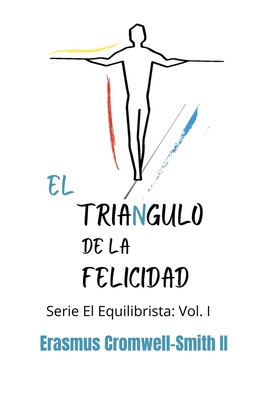 El triángulo de la felicidad: Serie El Equilibr... [Spanish] B0BNK78DDQ Book Cover