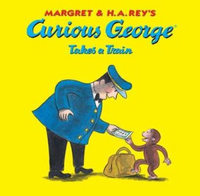 Curious George Takes a Train 1599614189 Book Cover