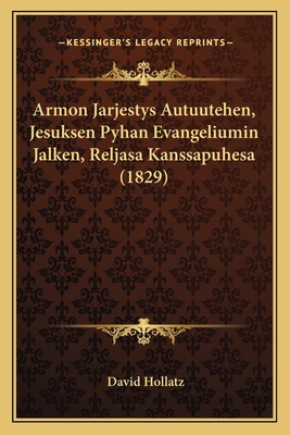 Armon Jarjestys Autuutehen, Jesuksen Pyhan Evan... [Finnish] 1168077583 Book Cover