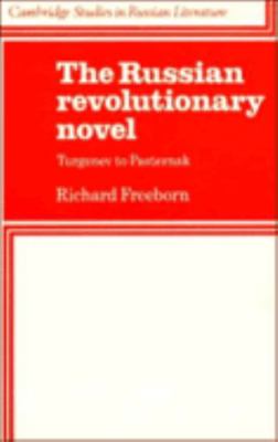 The Russian Revolutionary Novel: Turgenev to Pa... 0521317371 Book Cover