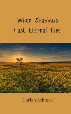When Shadows Cast Eternal Fire 3690806666 Book Cover