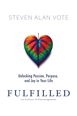 Fulfilled: Unlocking Passion, Purpose, and Joy ... B0D6X5SWX7 Book Cover