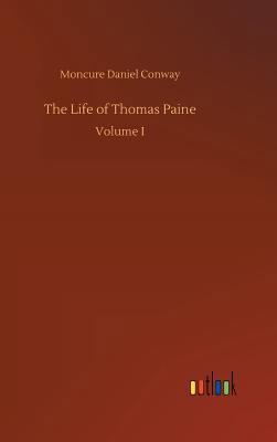 The Life of Thomas Paine 3734036739 Book Cover