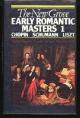 The New Grove Early Romantic Masters 1: Chopin,... 0333385454 Book Cover