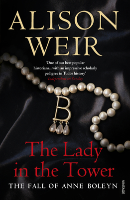 The Lady In The Tower: The Fall of Anne Boleyn ... 0712640177 Book Cover