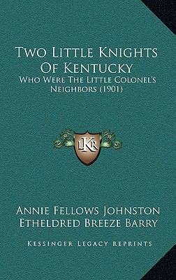 Two Little Knights Of Kentucky: Who Were The Li... 1165185571 Book Cover