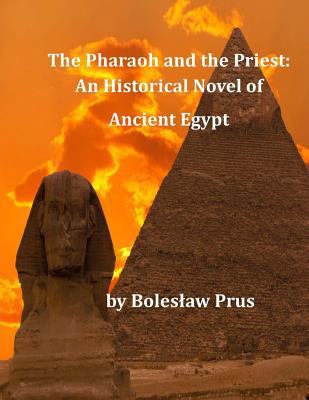 The Pharaoh and the Priest: An Historical Novel... 1496091043 Book Cover