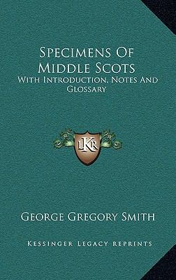 Specimens of Middle Scots: With Introduction, N... 1163547980 Book Cover