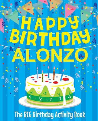 Happy Birthday Alonzo - The Big Birthday Activi... 172099241X Book Cover