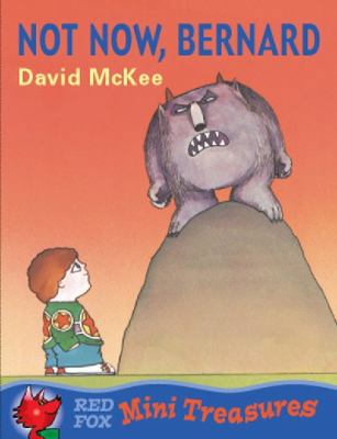 Not Now, Bernard Mini Treasure 009972541X Book Cover