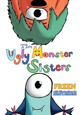 The Ugly Monster Sisters 1966524145 Book Cover