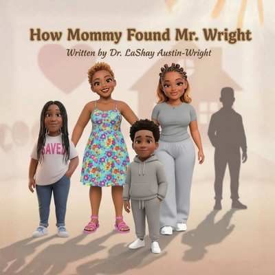 How Mommy Found Mr. Wright 1970822112 Book Cover