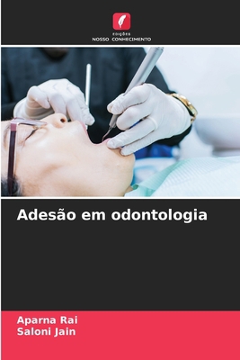 Adesão em odontologia [Portuguese] 6207872851 Book Cover