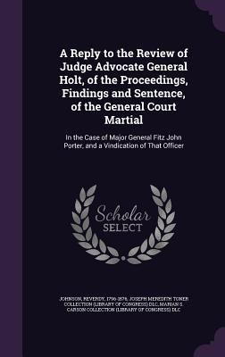 A Reply to the Review of Judge Advocate General... 1341549623 Book Cover