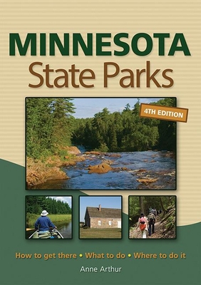 Minnesota State Parks: How to Get There, What t... 159193379X Book Cover