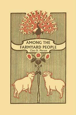 Among the Farmyard People (Yesterday's Classics) 1599152819 Book Cover