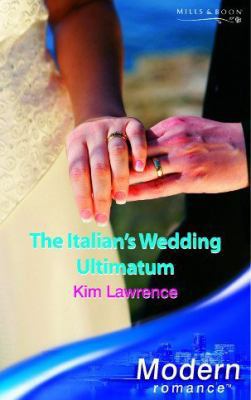 The Italian's Wedding Ultimatum (Modern Romance) 0263848132 Book Cover