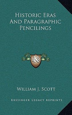 Historic Eras and Paragraphic Pencilings 116384442X Book Cover