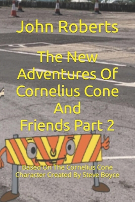 The New Adventures Of Cornelius Cone And Friend... B08C74QBH2 Book Cover