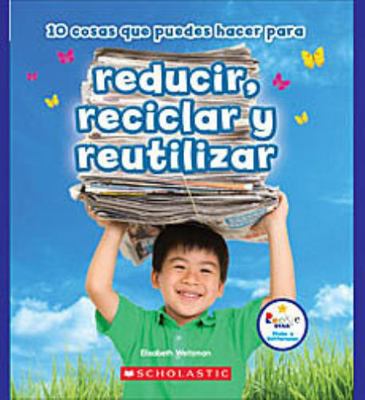 10 Cosas Que Puedes Hacer Para Reducir, Recicla... [Spanish] 0531228606 Book Cover