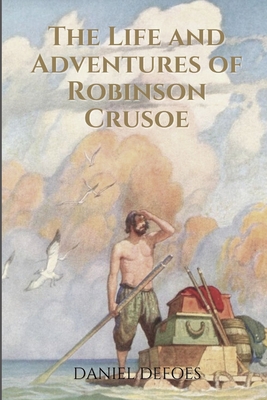 Paperback The Life and Adventures of Robinson Crusoe: Illustrated [Large Print] Book