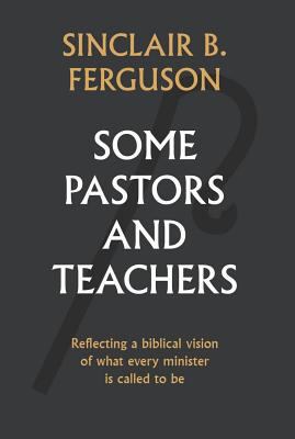 Some Pastors and Teachers 184871789X Book Cover