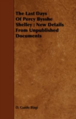 The Last Days Of Percy Bysshe Shelley: New Deta... 1443714119 Book Cover