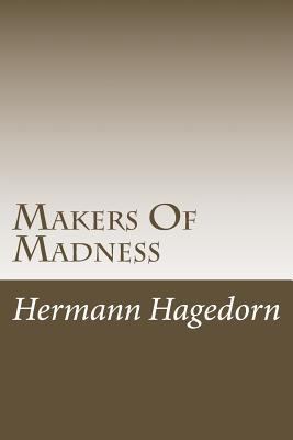 Makers Of Madness 1502451956 Book Cover