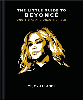 Me, Myself and I: The Little Guide to Beyoncé 1800691270 Book Cover