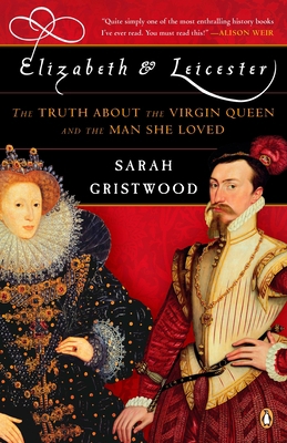 Elizabeth & Leicester: The Truth about the Virg... 0143114492 Book Cover