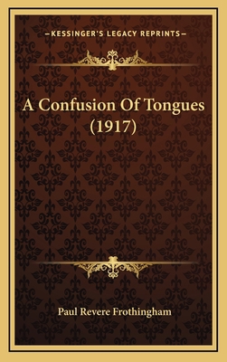 A Confusion Of Tongues (1917) 1165292203 Book Cover