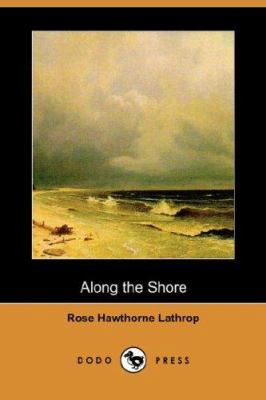 Along the Shore (Dodo Press) 1406535745 Book Cover