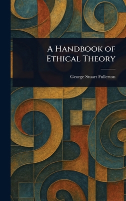 A Handbook of Ethical Theory 1023081636 Book Cover