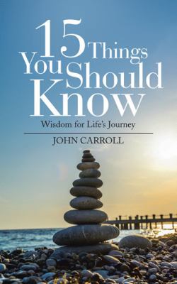 15 Things You Should Know: Wisdom for Life's Jo... 1546264310 Book Cover