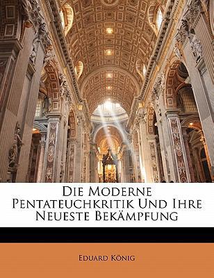 Die Moderne Pentateuchkritik Und Ihre Neueste B... [German] 1141735040 Book Cover