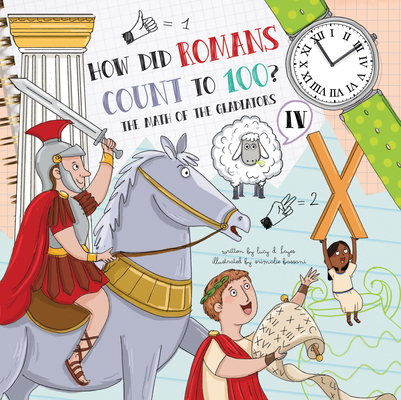 How Did Romans Count to 100?: Introducing Roman... 1486725589 Book Cover