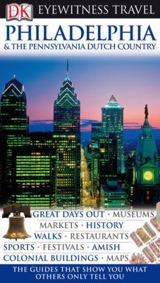 Philadelphia & the Pennsylvania Dutch Country 0756661579 Book Cover