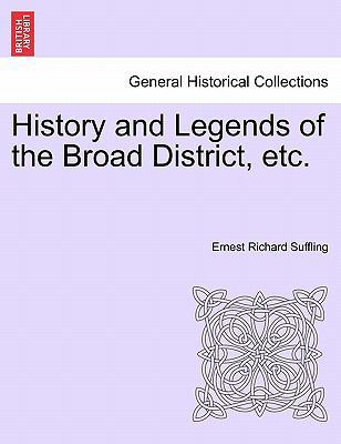 History and Legends of the Broad District, Etc. 1241603979 Book Cover